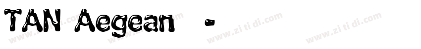 TAN Aegean字体字体转换